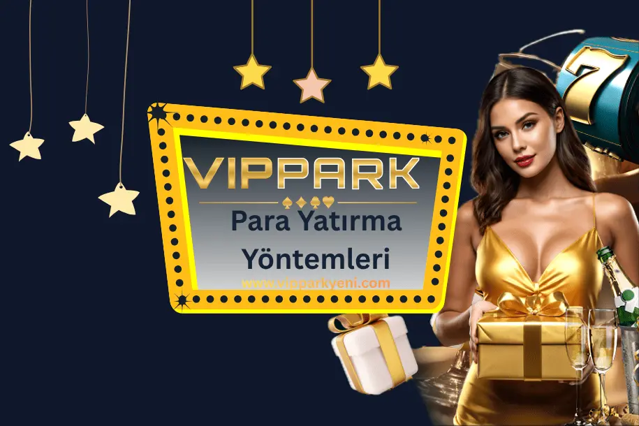 Vippark Para Yatırma